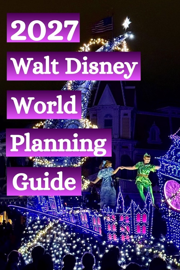 2027 Walt Disney World Planning Guide